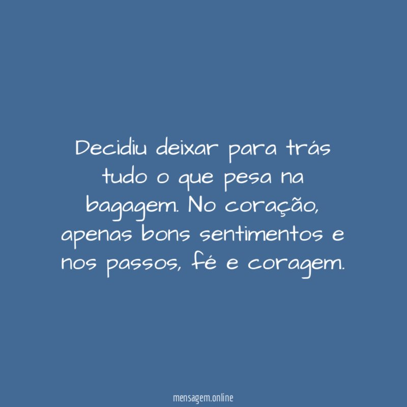 Decidiu deixar para trás tudo o que pesa na bagagem