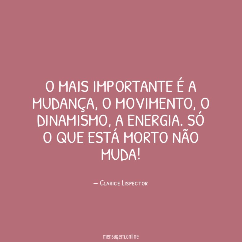 O mais importante é a mudança