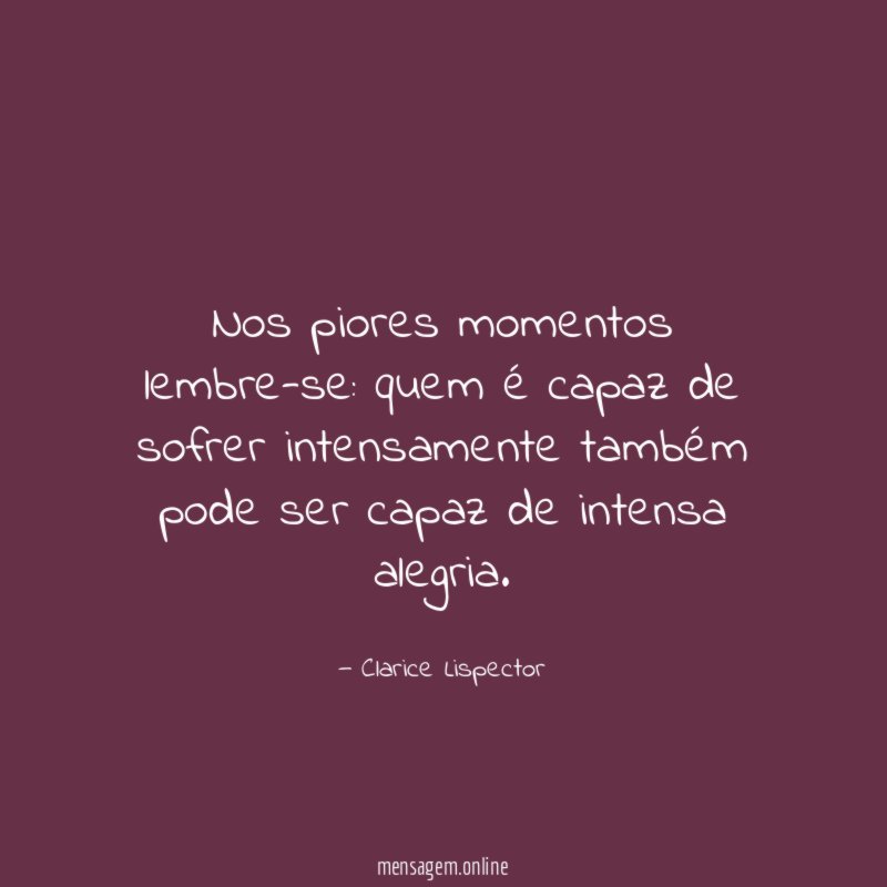Nos piores momentos lembre-se