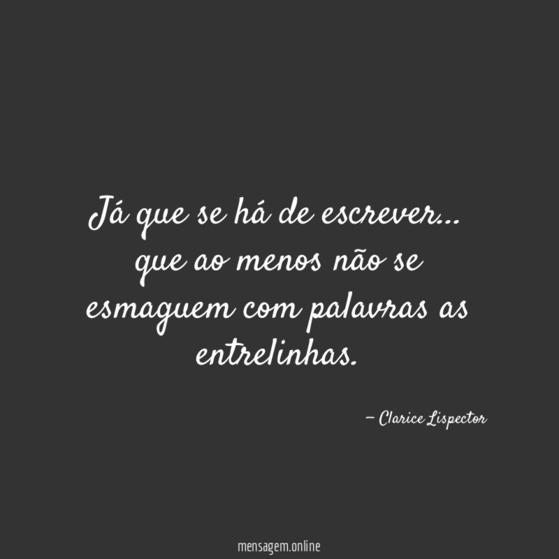 Já que se há de escrever