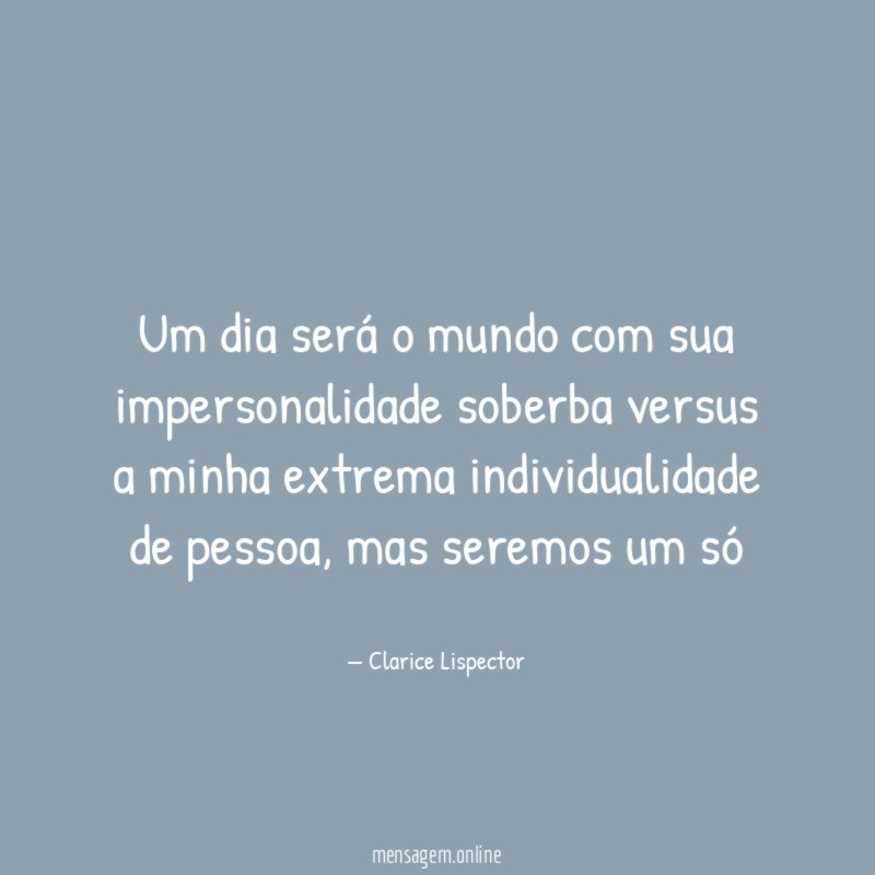 Um dia será o mundo com sua impersonalidade