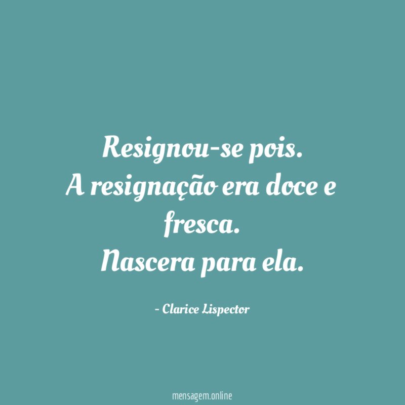 Resignou-se pois