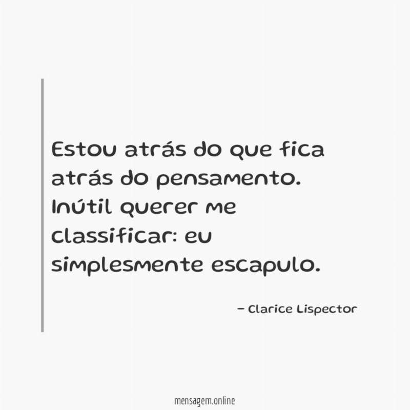 Estou atrás do que fica atrás do pensamento