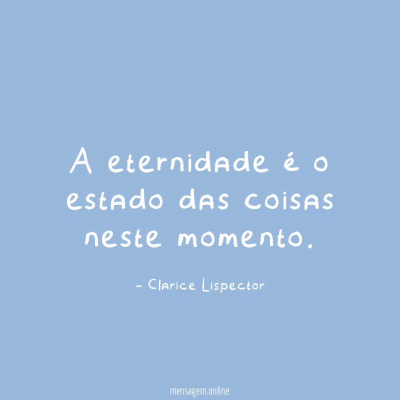 A eternidade é o estado das coisas neste momento