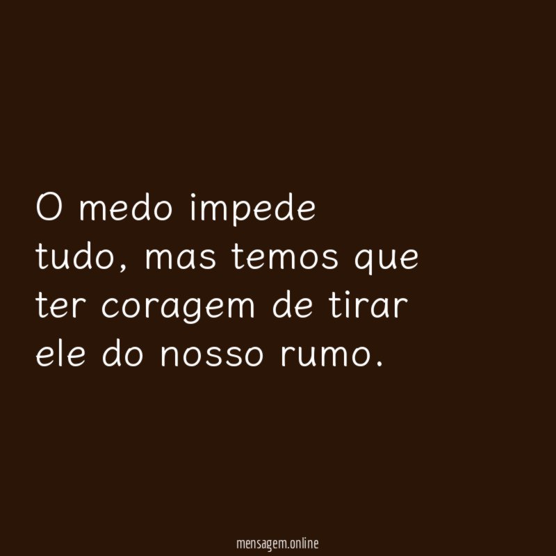 O medo impede tudo