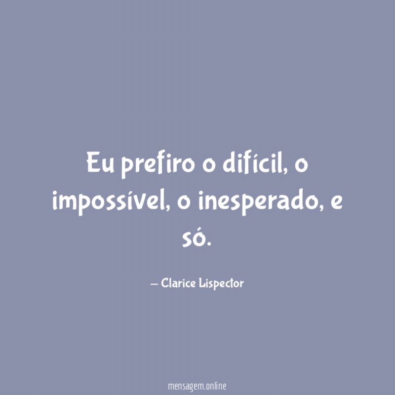 Eu prefiro o difícil