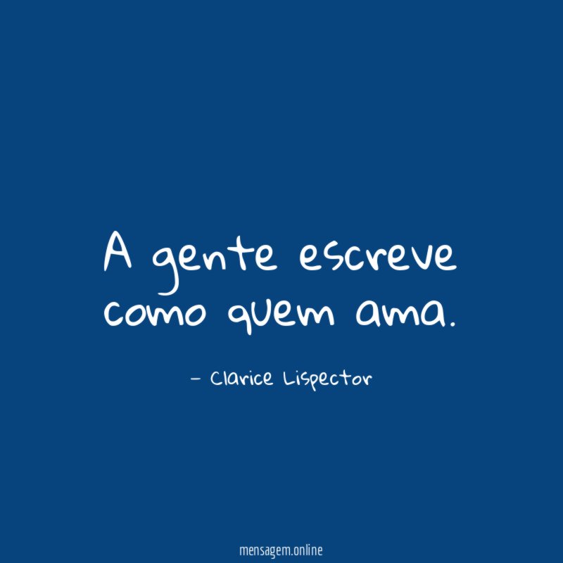 A gente escreve como quem ama