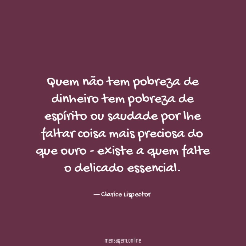 Quem não tem pobreza de dinheiro tem pobreza