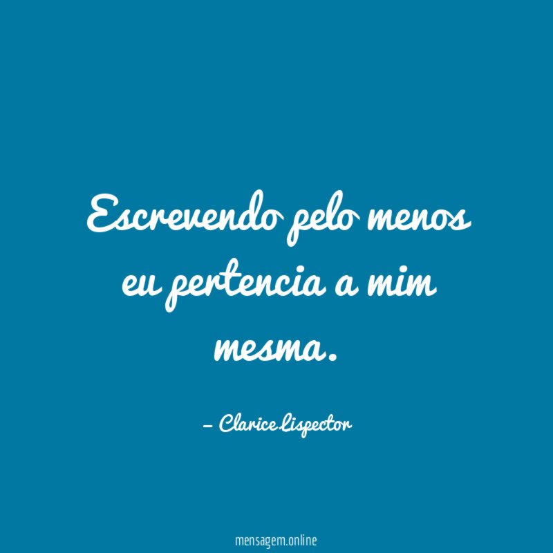 Escrevendo pelo menos eu pertencia a mim mesma