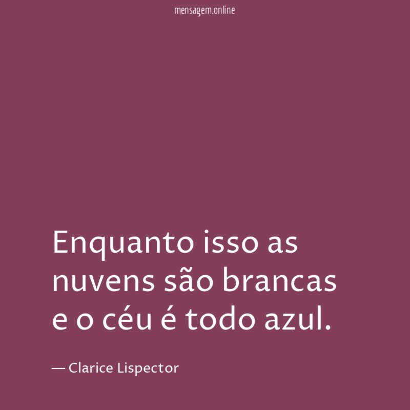 Enquanto isso as nuvens são brancas