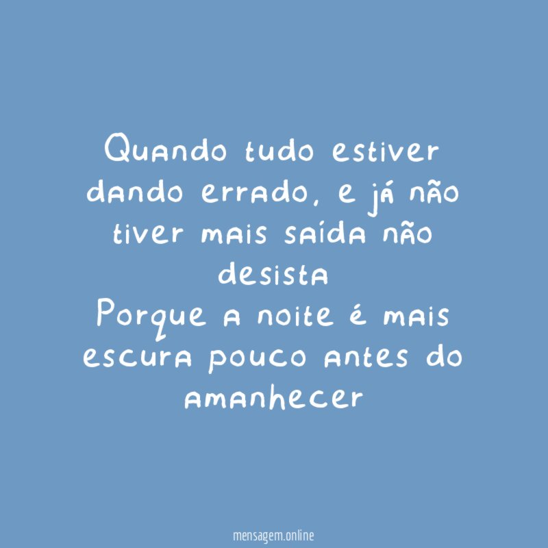 Quando tudo estiver dando errado