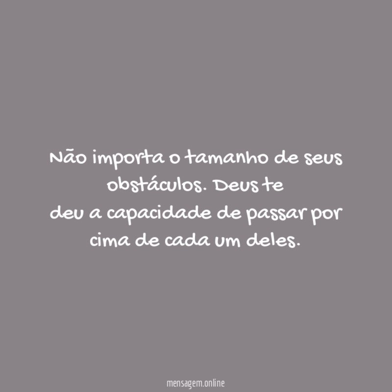 Não importa o tamanho de seus obstáculos