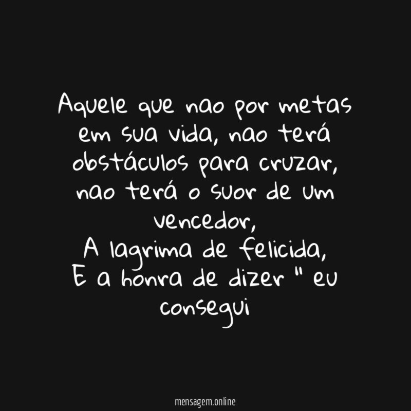 Aquele que nao por metas em sua vida