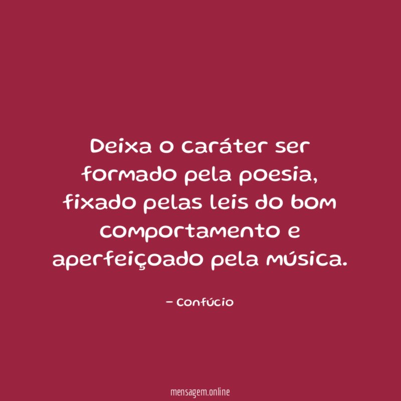 Deixa o caráter ser formado pela poesia