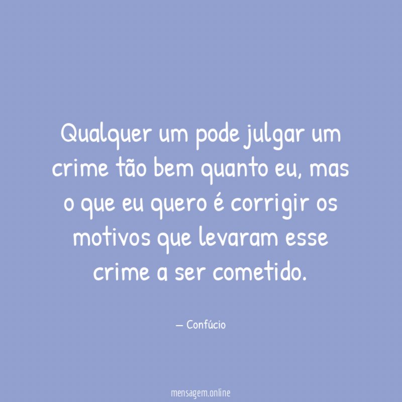Qualquer um pode julgar um crime tão bem quanto eu