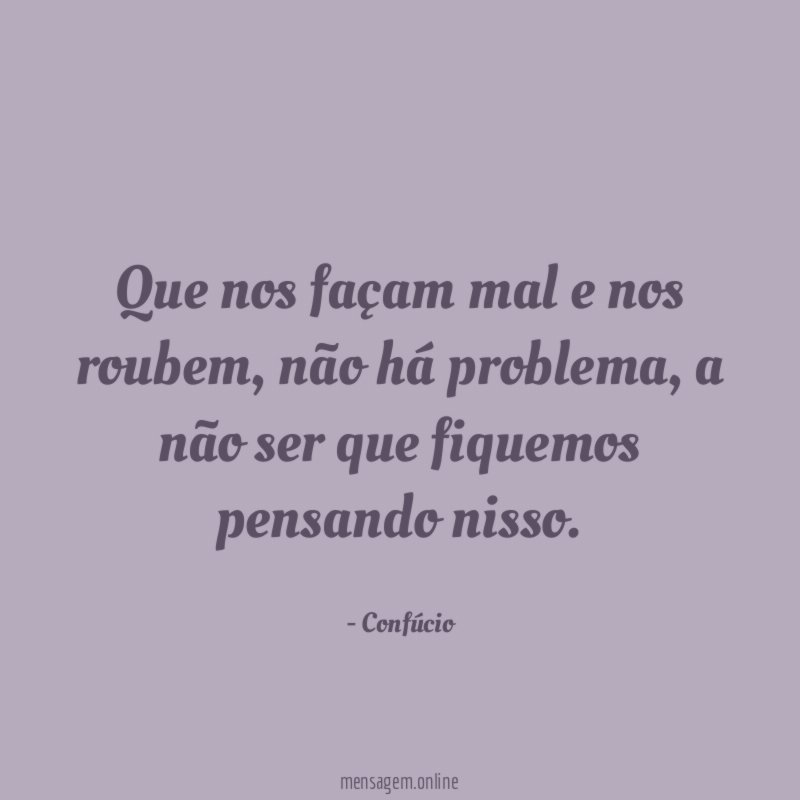 Que nos façam mal e nos roubem