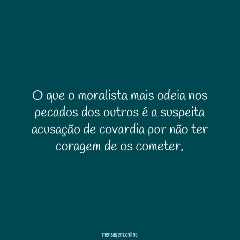 O que o moralista mais odeia nos pecados