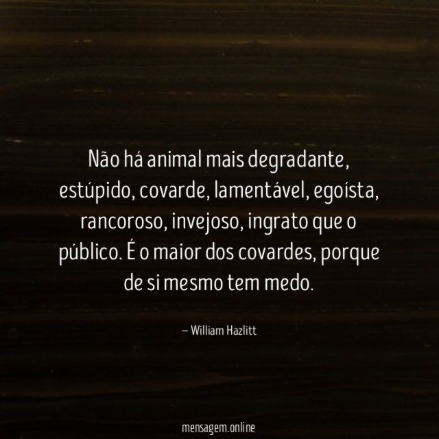 Não há animal mais degradante