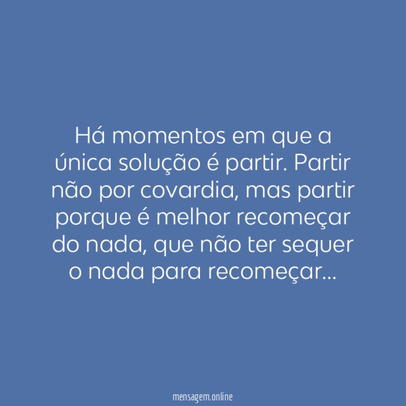 Há momentos em que a única solução é partir