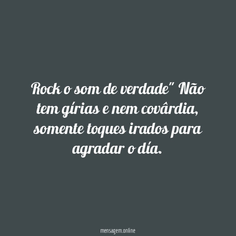 Rock o som de verdade" Não tem gírias
