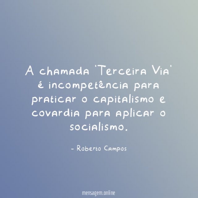 A chamada 'Terceira Via' é incompetência para praticar