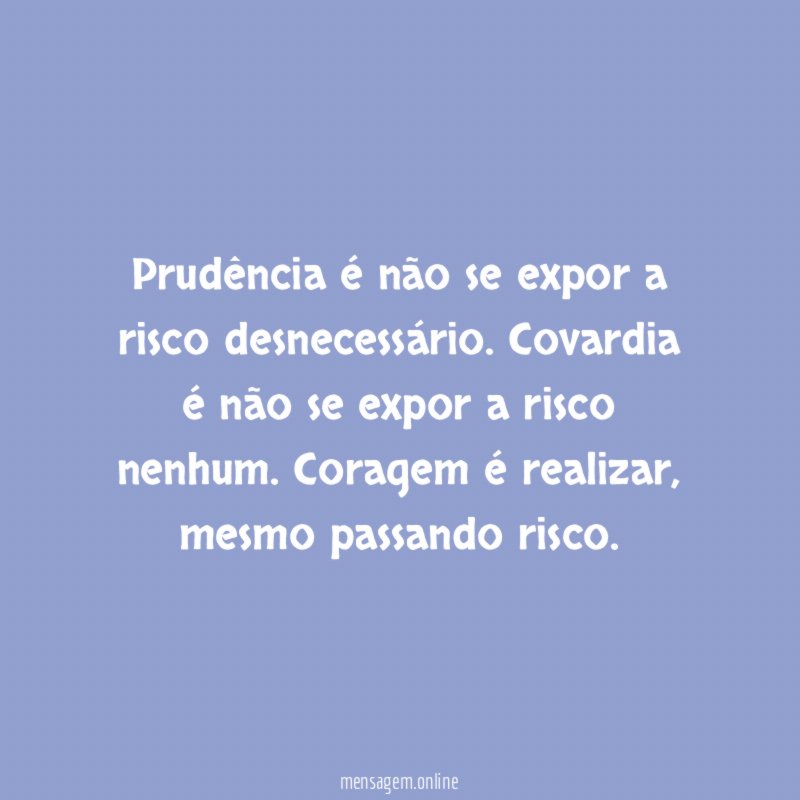 Prudência é não se expor a risco desnecessário
