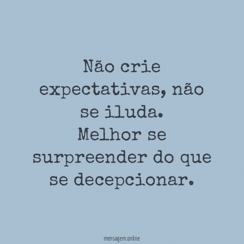 Não crie expectativas