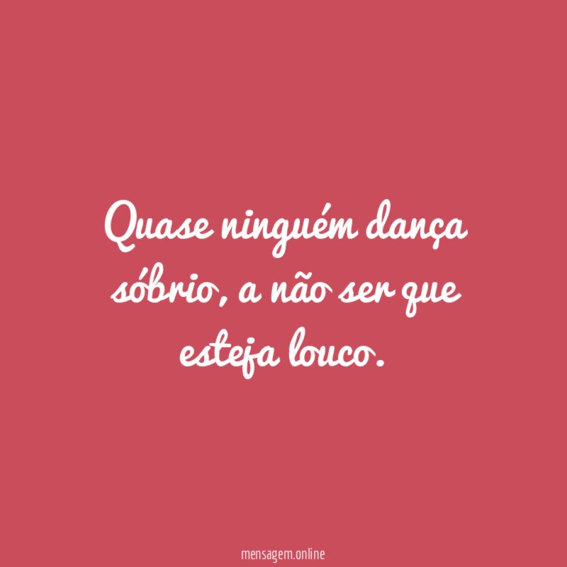 Quase ninguém dança sóbrio