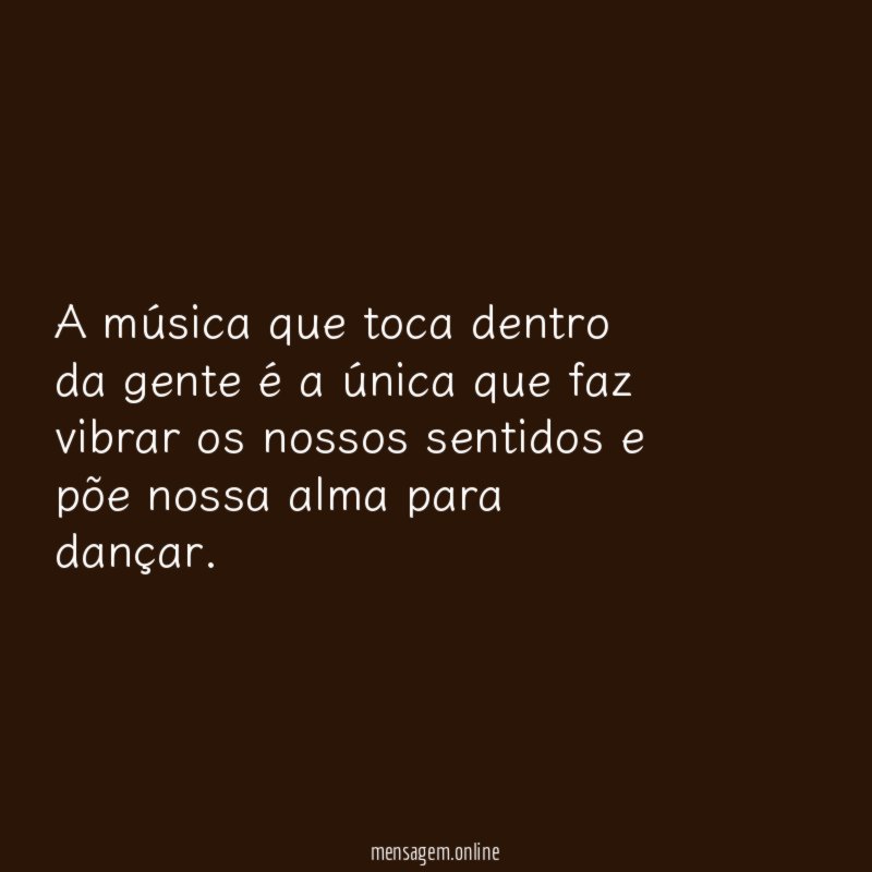 A música que toca dentro da gente é