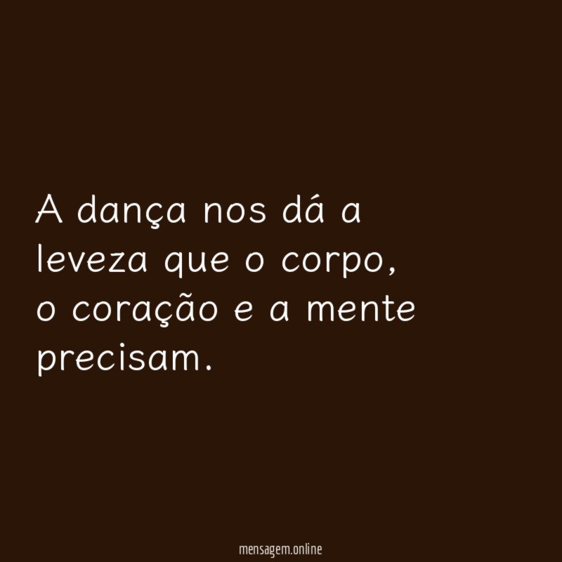 A dança nos dá a leveza que o corpo
