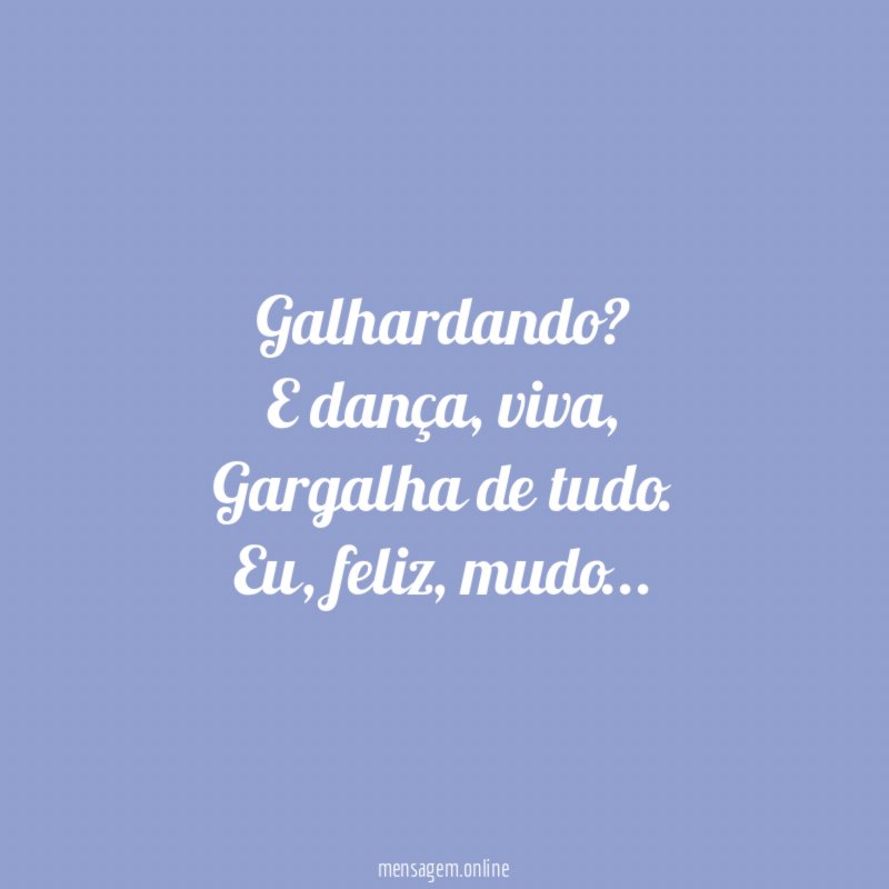 Galhardando?