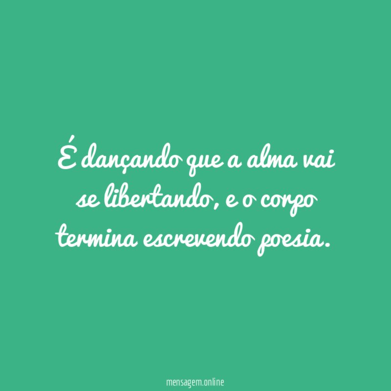 É dançando que a alma vai se libertando