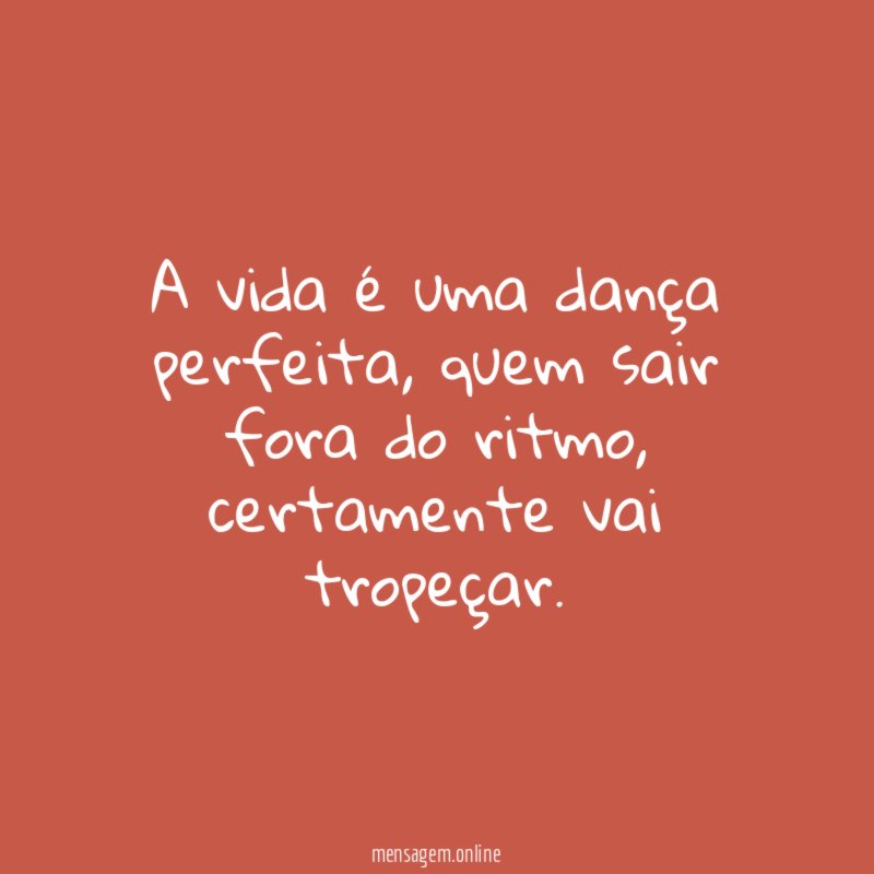 A vida é uma dança perfeita