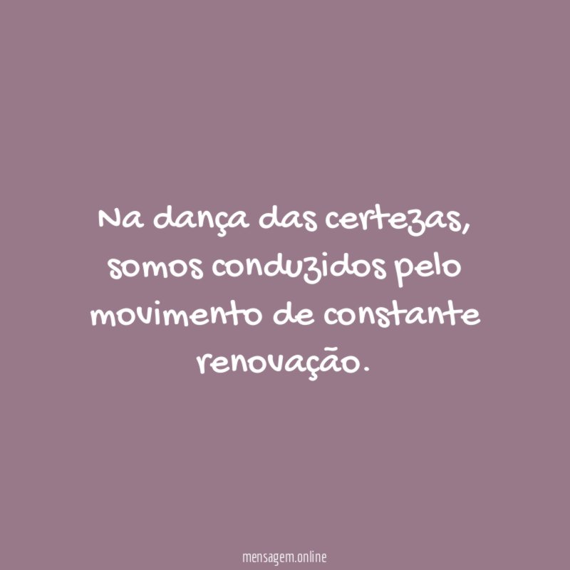 Na dança das certezas