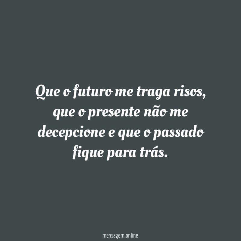 Que o futuro me traga risos
