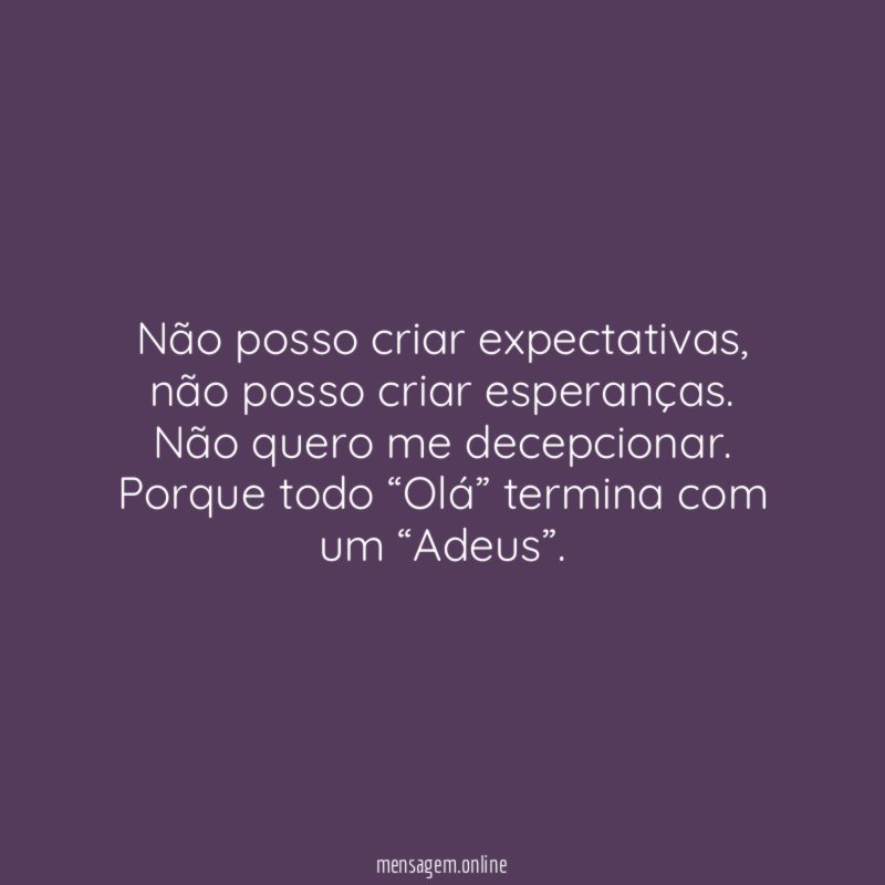 Não posso criar expectativas