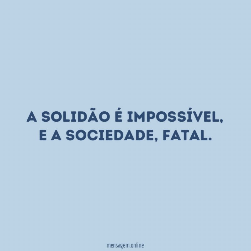 A solidão é impossível