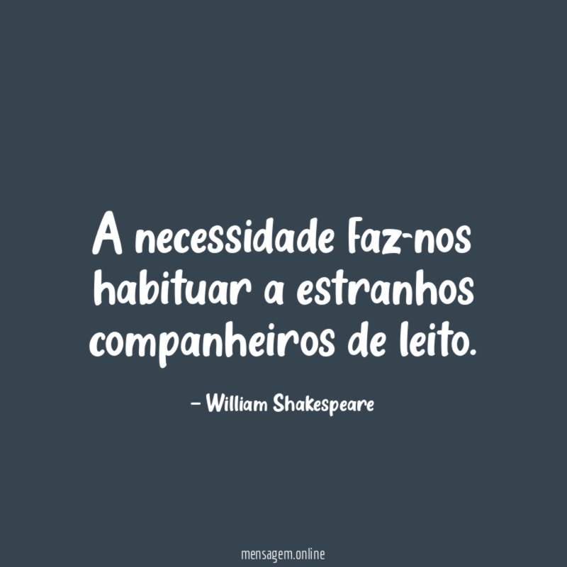 A necessidade faz-nos habituar a estranhos companheiros de leito