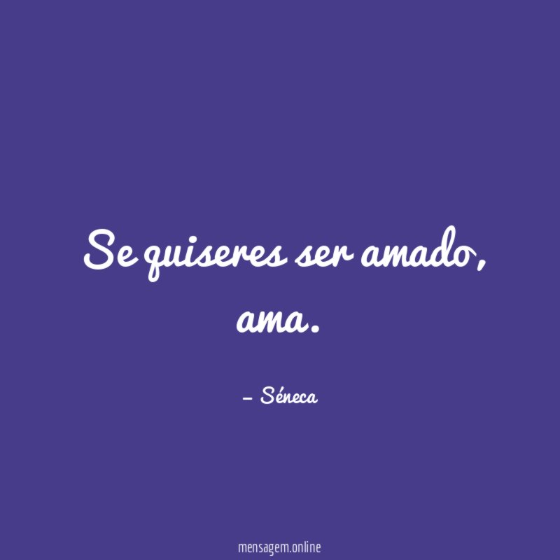 Se quiseres ser amado