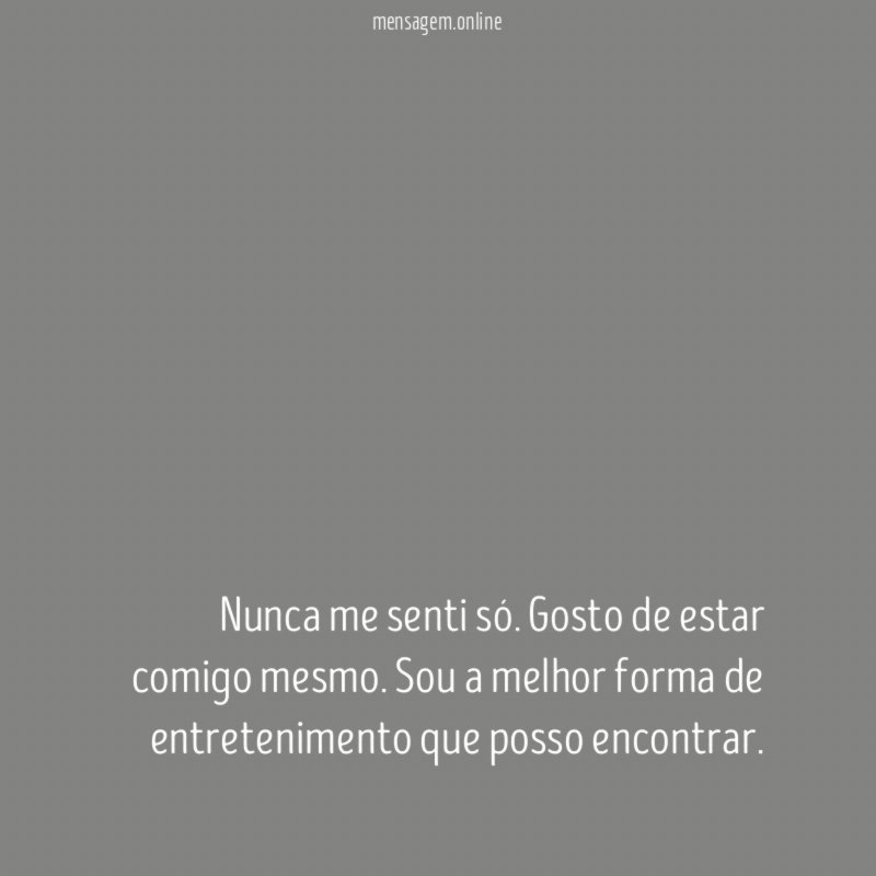 Nunca me senti só
