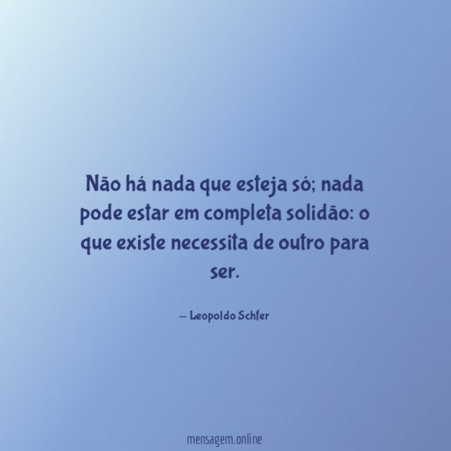 Não há nada que esteja só