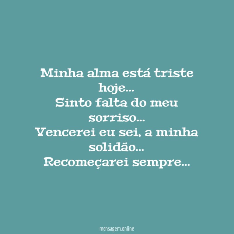 Minha alma está triste hoje