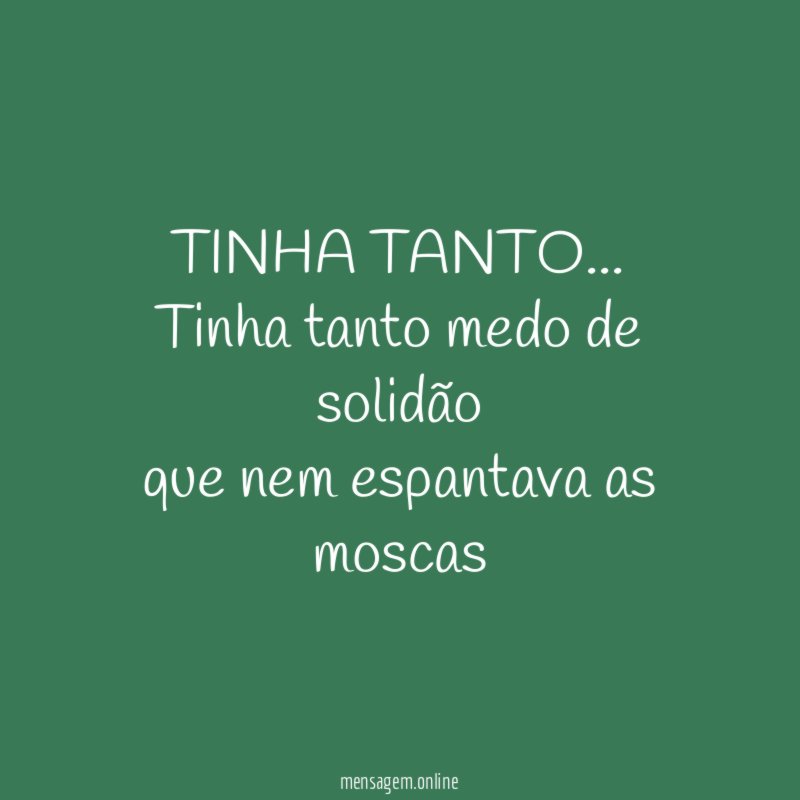 TINHA TANTO…