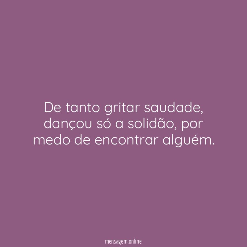 De tanto gritar saudade