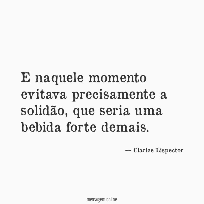 E naquele momento evitava precisamente a solidão