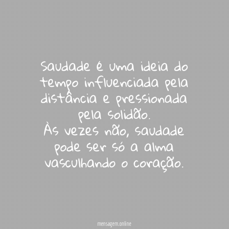 Saudade é uma ideia do tempo influenciada pela