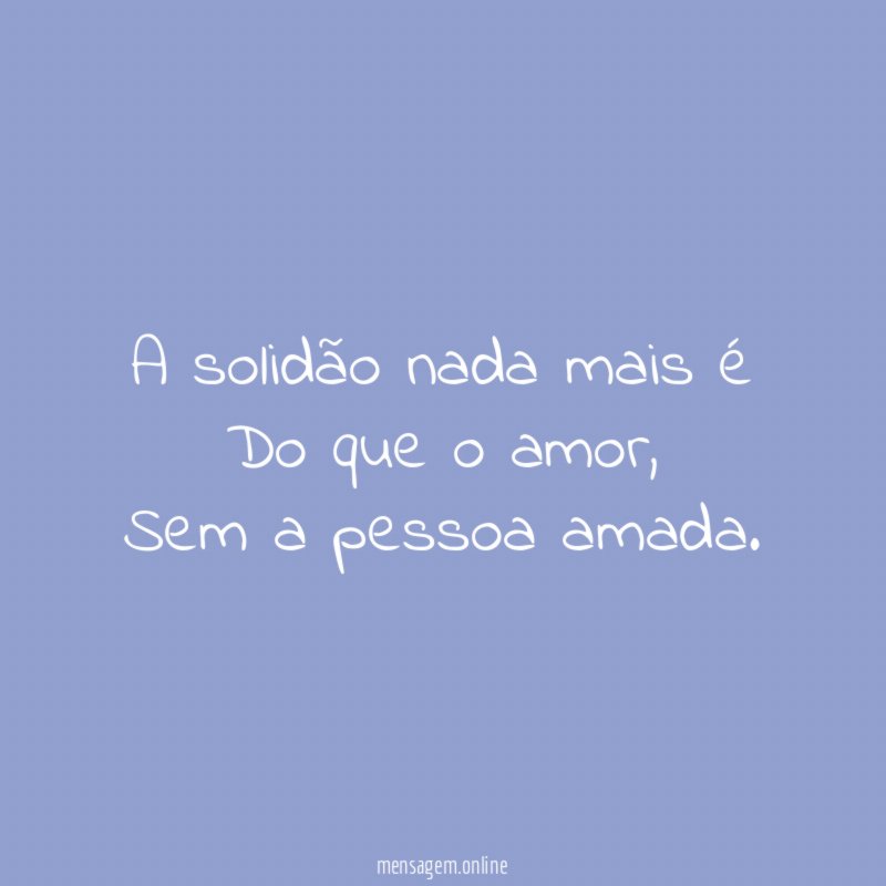 A solidão nada mais é Do que o amor