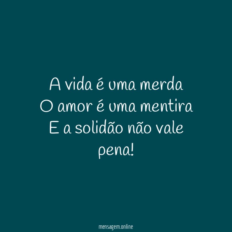 A vida é uma merda O amor é uma