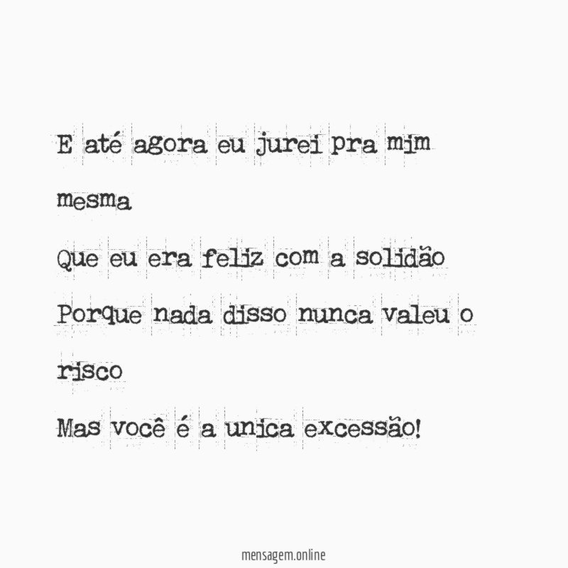 E até agora eu jurei pra mim mesma Que