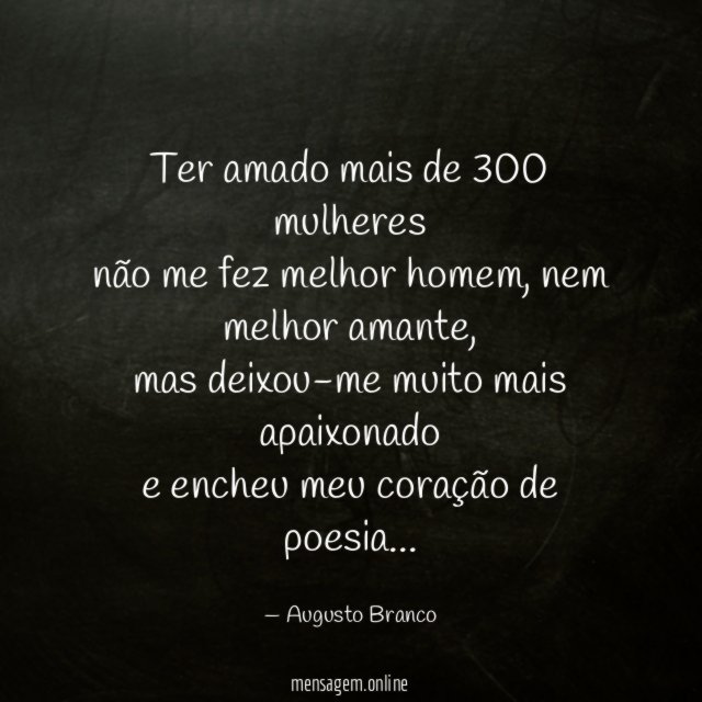 Ter amado mais de 300 mulheres não me fez melhor homem